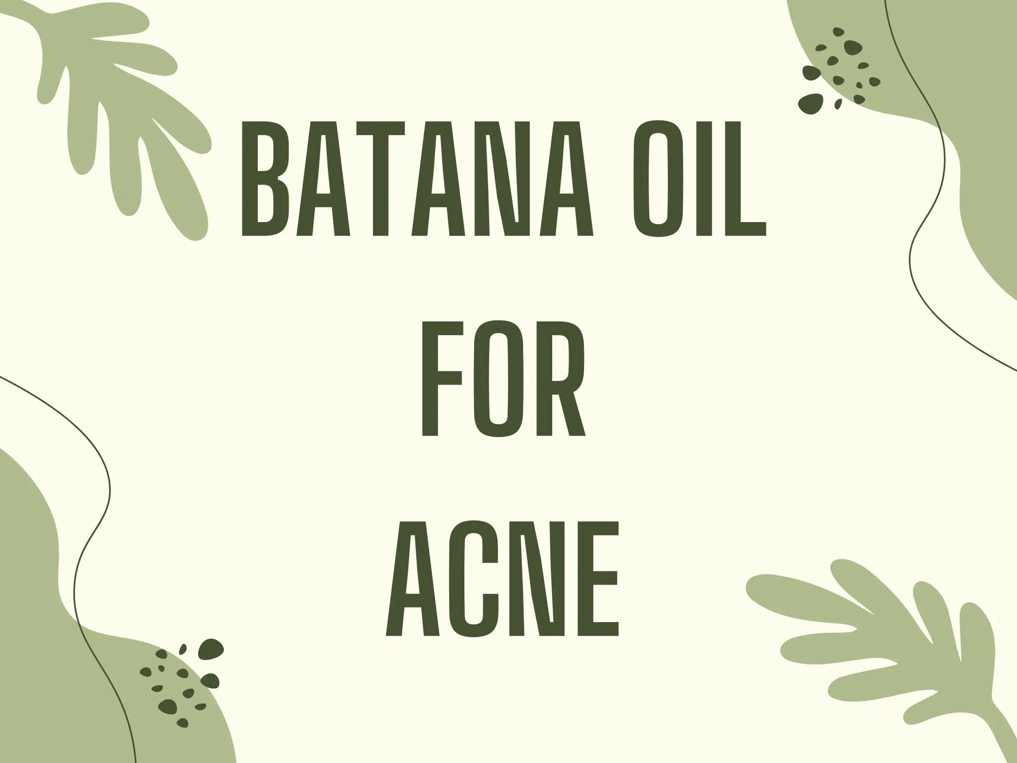 Batana Oil for Acne: Myths, Facts, and How to Use It"