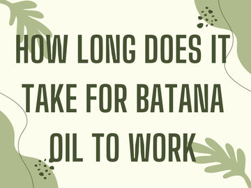 How Long Does it Take for Batana Oil to Work